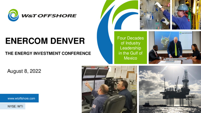 EnerCom August 2022 Conference – W&T Offshore Inc. – slide 1