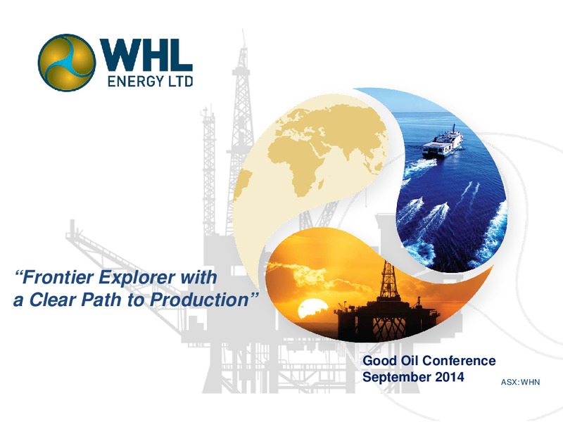 Managing Director's Presentation at Good Oil Conference – Whl Energy Ltd. – slide 1