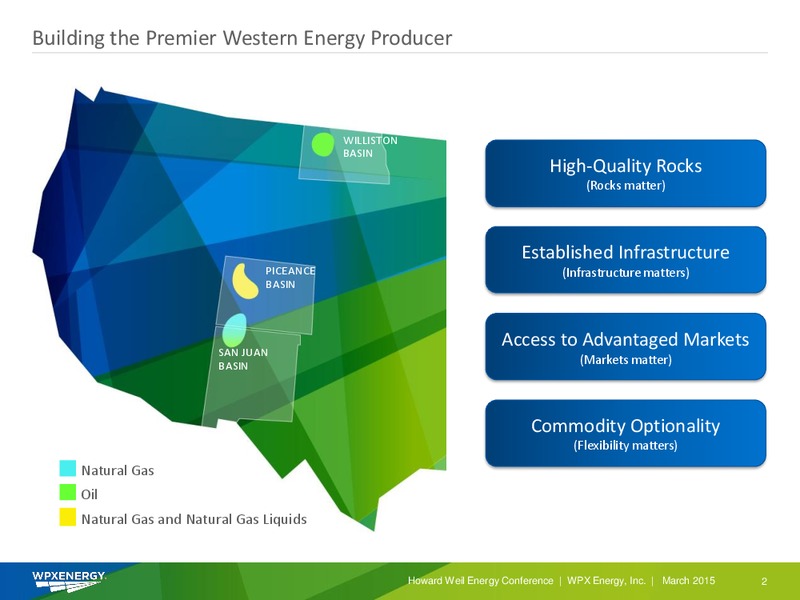 Scotia Howard Weil 43rd Annual Energy Conference – WPX Energy, Inc. – slide 2
