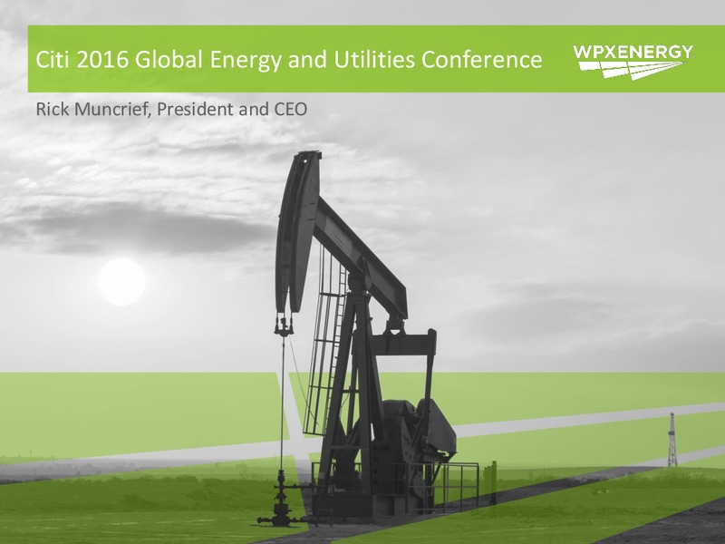 Citi 2016 Global Energy and Utilities Conference – WPX Energy, Inc. – slide 1