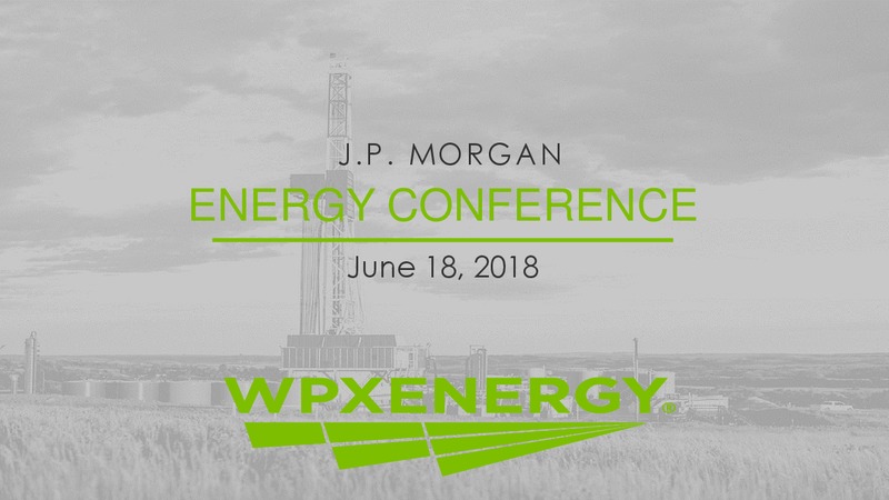 JP Morgan 2018 Energy Equity Conference – WPX Energy, Inc. – slide 1