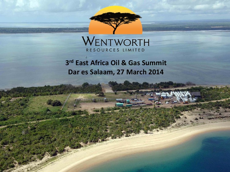 East Africa Oil & Gas Summit – Wentworth Resources Ltd – slide 1