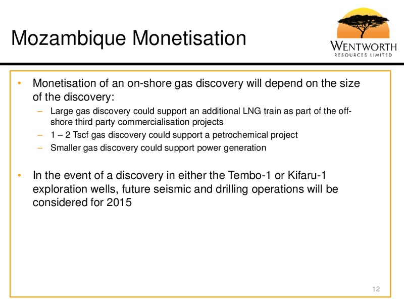 November 2014 Corporate Presentation – Wentworth Resources Ltd – slide 13