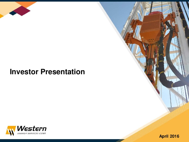 Investor Presentation April 2016 – Western Energy Services Corp. – slide 1