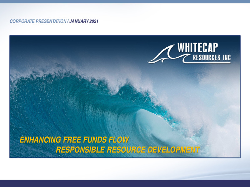 Corporate Presentation   January 2021 – Whitecap Resources Inc. – slide 1