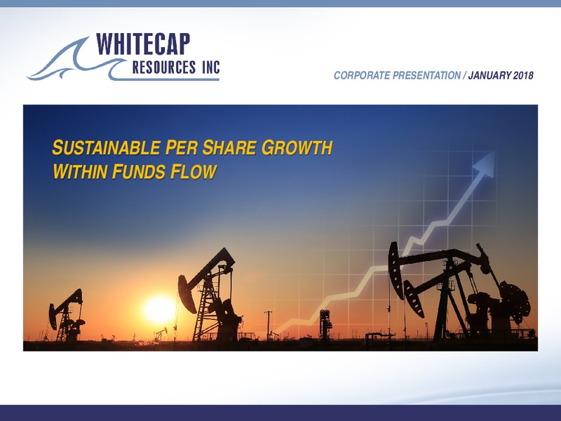 January 2018 Corporate Presentation – Whitecap Resources Inc. – slide 1