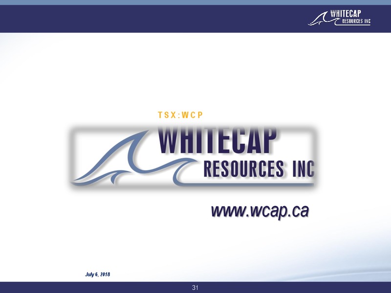July 2018 Corporate Presentation – Whitecap Resources Inc. – slide 31