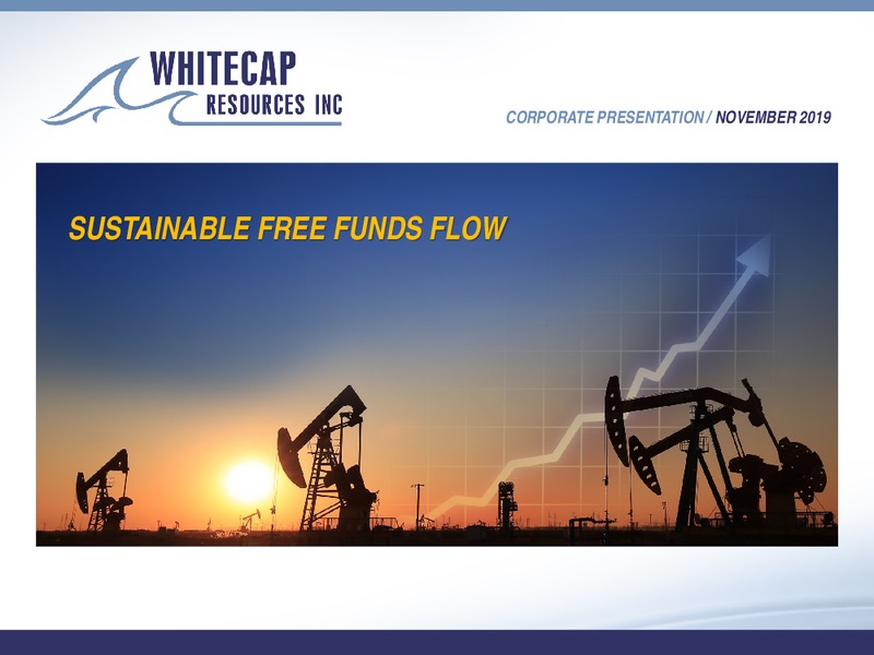 November 2019 Corporate Presentation – Whitecap Resources Inc. – slide 1