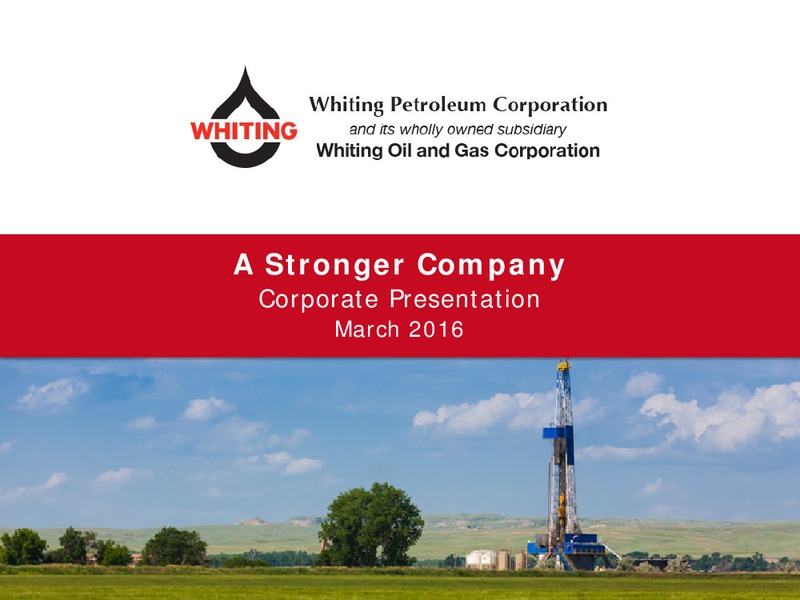March 2016 Corporate Presentation – Whiting Petroleum Corp. – slide 1