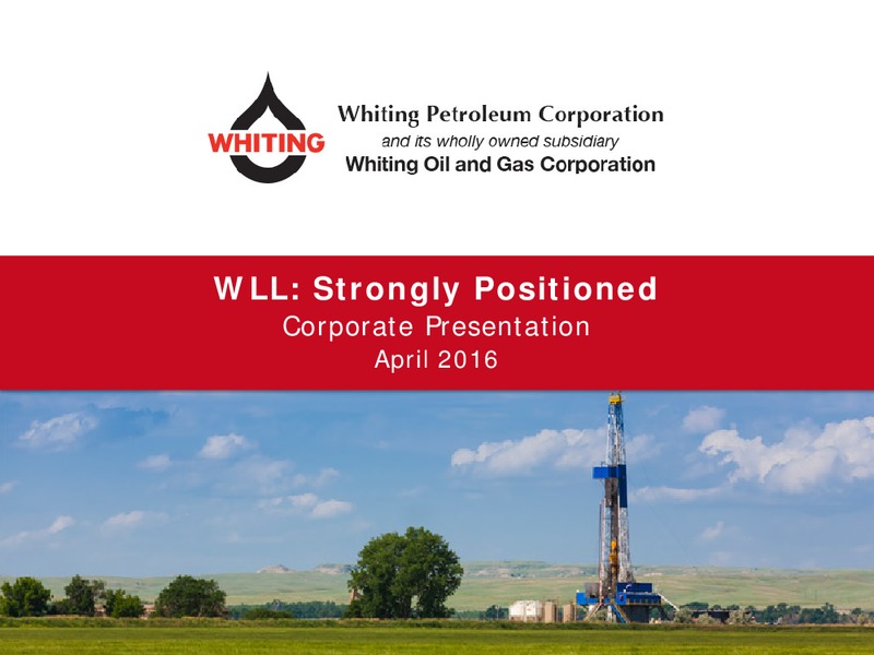 April 2016 Corporate Presentation – Whiting Petroleum Corp. – slide 1