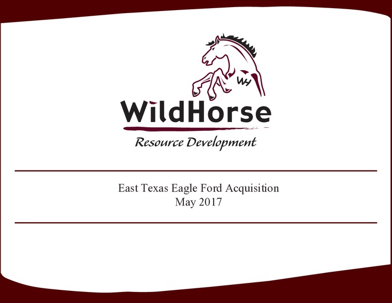 East Texas Eagle Ford Acquisition – WildHorse Resource Development – slide 1