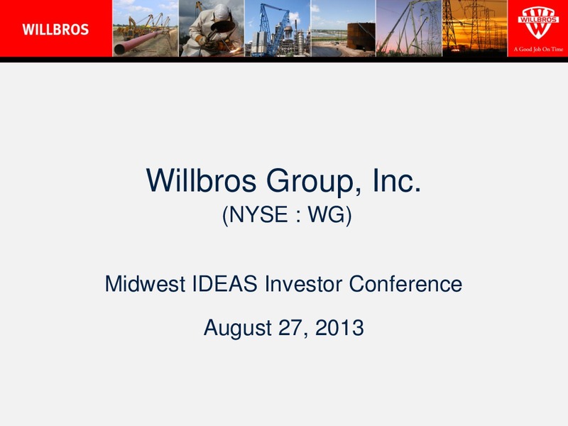 MIDWEST IDEAS INVESTOR CONFERENCE – Willbros Group, Inc – slide 1