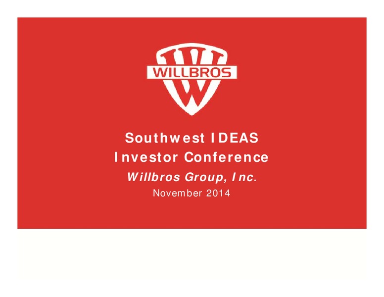 NOVEMBER 2014 INVESTOR CONFERENCE – Willbros Group, Inc – slide 1