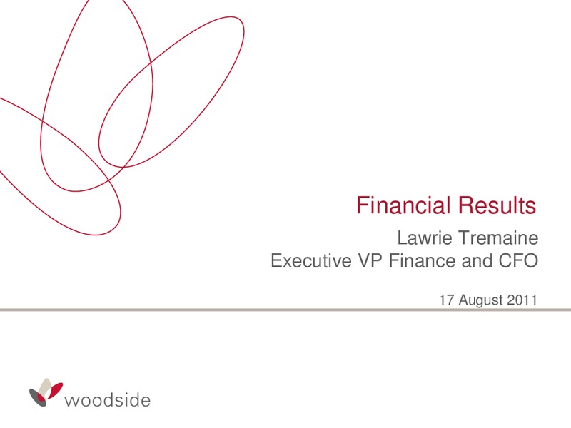 2011 HALF YEAR RESULTS BRIEFING – Woodside Petroleum Ltd. – slide 7
