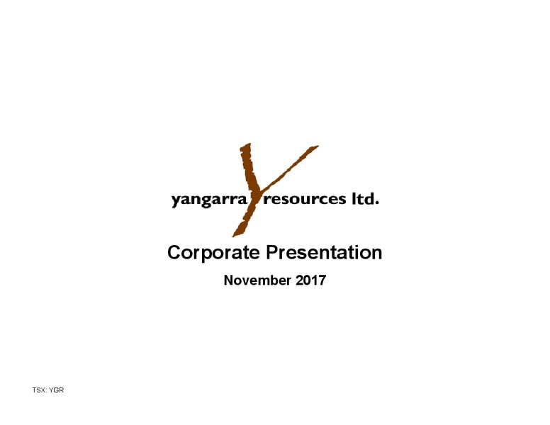 November 2017 Corporate Presentation – Yangarra Resources Ltd. – slide 1