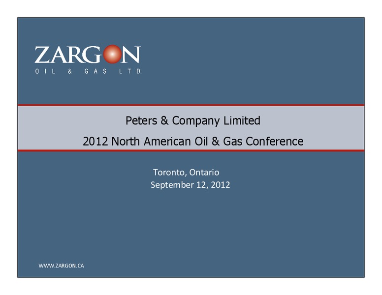 PETERS & COMPANY LTD 2012 NORTH AMERICAN OIL & GAS CONFERENCE – Zargon Oil & Gas Ltd – slide 1