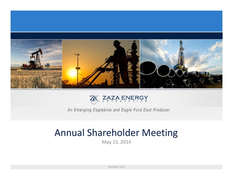 Annual Shareholder Meeting – Zaza Energy Corp – slide 1