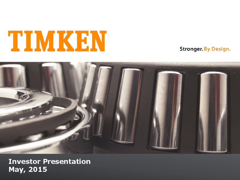 May 2015 Investor Presentation – Timken Steel Material Services – slide 1